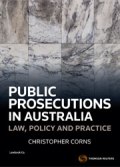 Public Prosecutions in Australia: Law, Policy and Practice