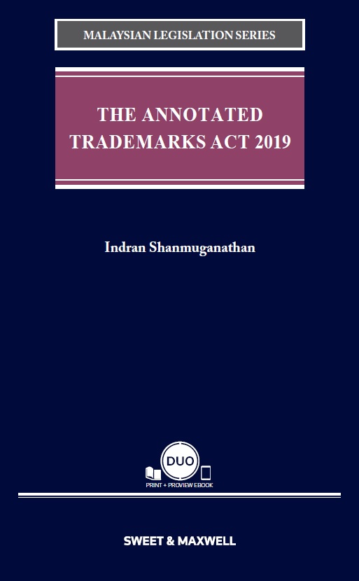 Malaysian Legislation Series - The Annotated Trademarks Act 2019