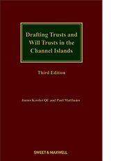 Drafting Trusts and Will Trusts in the Channel Islands 3rd Edition