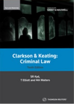 Clarkson & Keating: Criminal Law: Text and Materials, 10th Edition