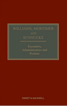 Williams, Mortimer & Sunnucks - Executors, Administrators and Probate, 21st Edition